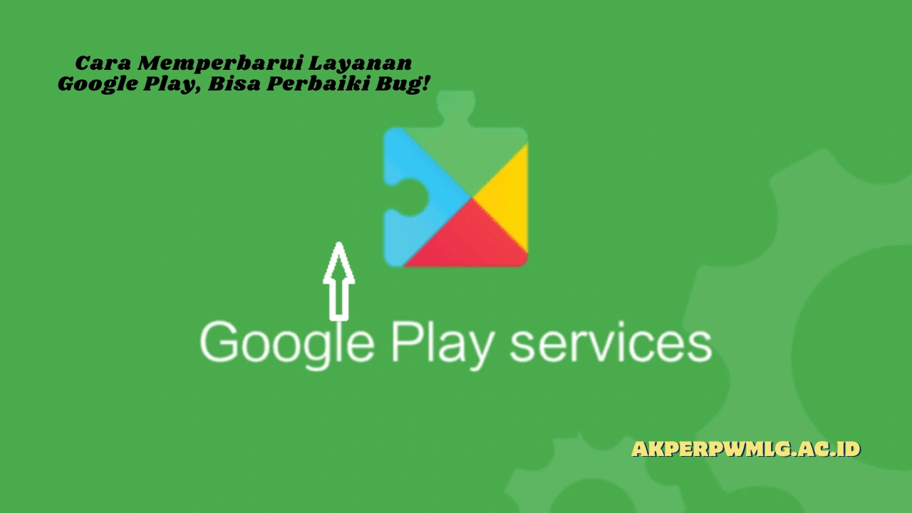 Cara-Memperbarui-Layanan-Google-Play